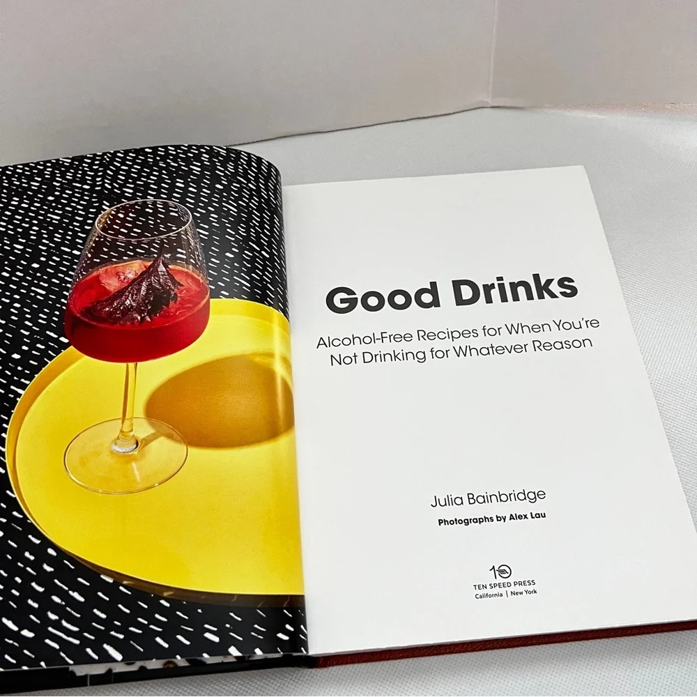 Good Drinks-Alcohol Free Recipes for When You Aren' Drinking for Whatever Reason